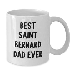 Funny Saint Bernard Dog Gifts for Men, Best Saint Bernard Dad Ever Quote White Coffee Mug for Birthday, Gifts from Dad to Men - Additional