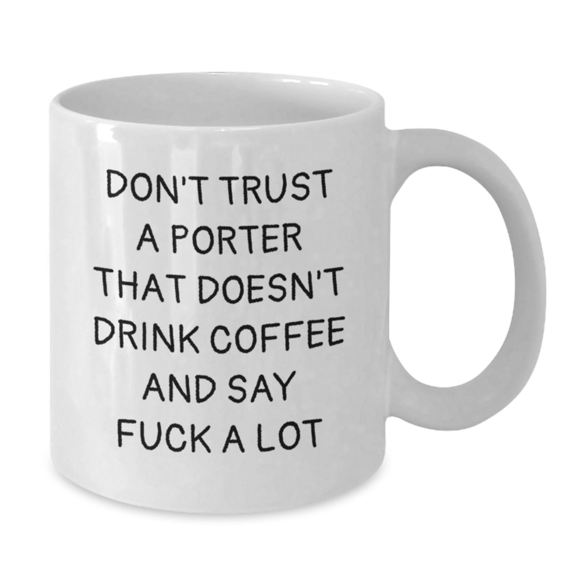 Funny White Coffee Mug Gifts from Friends for Porter with 'Don't Trust A Porter That Doesn't Drink Coffee' Quote, Unique Christmas Unique Gifts - Additional