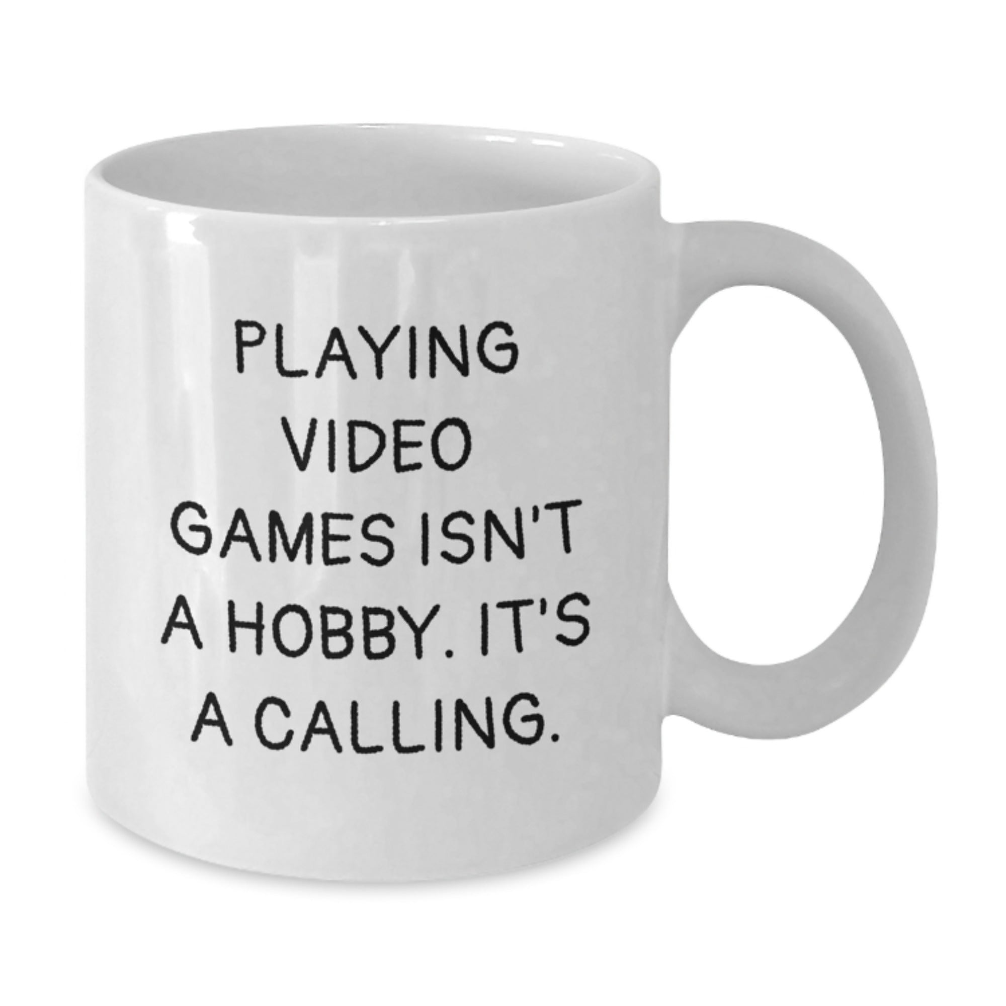 Funny Playing Video Games White Coffee Mug Gifts from Men to Friends for Christmas - 'Playing Video Games Isn't A Hobby It's A Calling' White Ceramic Mug - Additional