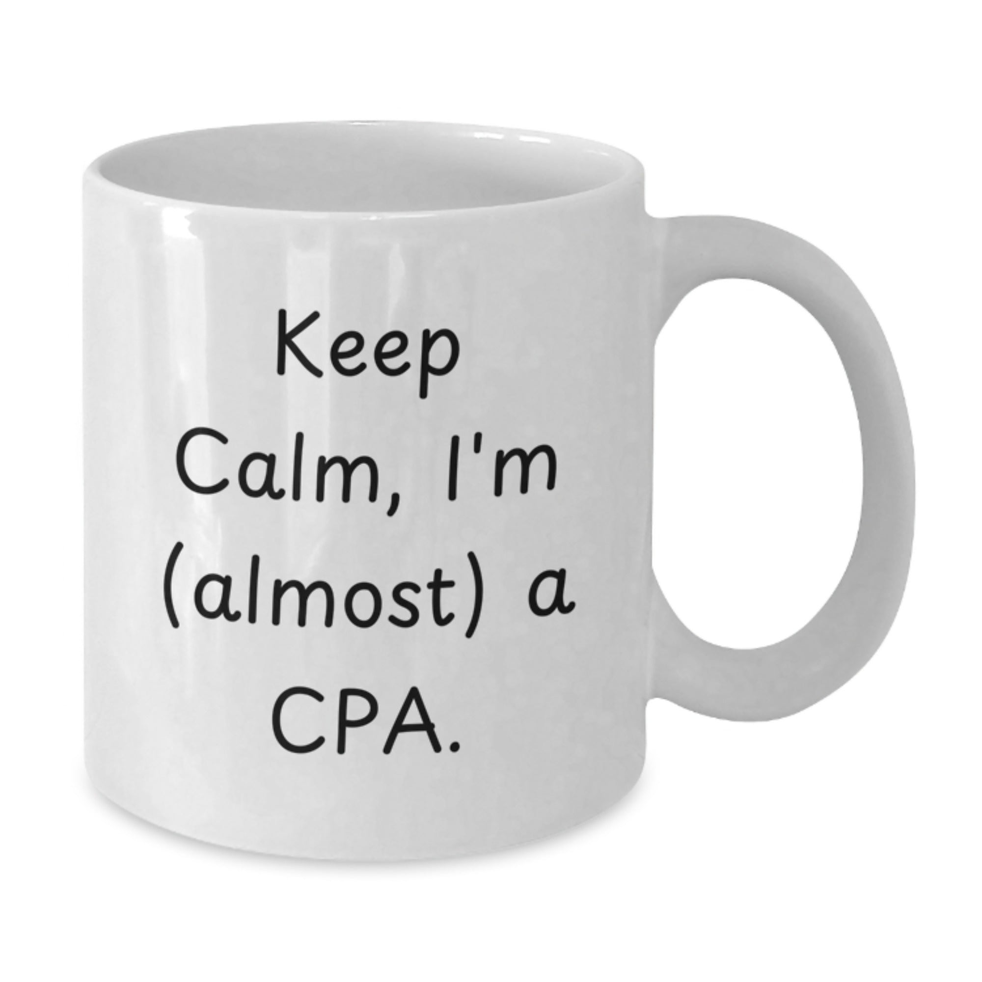 CPA Coffee Mug Gifts from Friends on Birthday, 'Keep Calm, I'm (almost) A Cpa.' Quote, White Ceramic, 11oz or 15oz, Fun and Inspirational, Gifts for CPA, Perfect Men or Women's Present - Additional