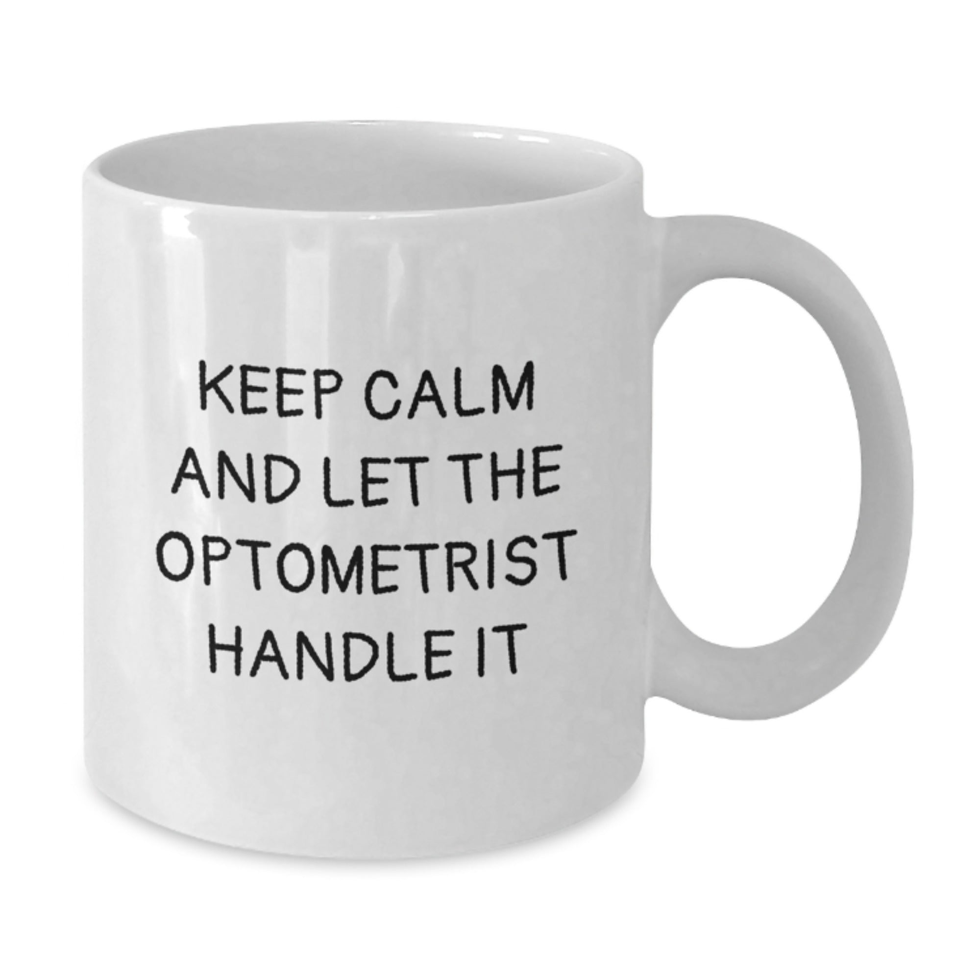 Funny Optometrist White Coffee Mugs Gifts from Men for Friends, Keep Calm and Let the Optometrist Handle It, White Ceramic Mug, 11oz or 15oz - Additional