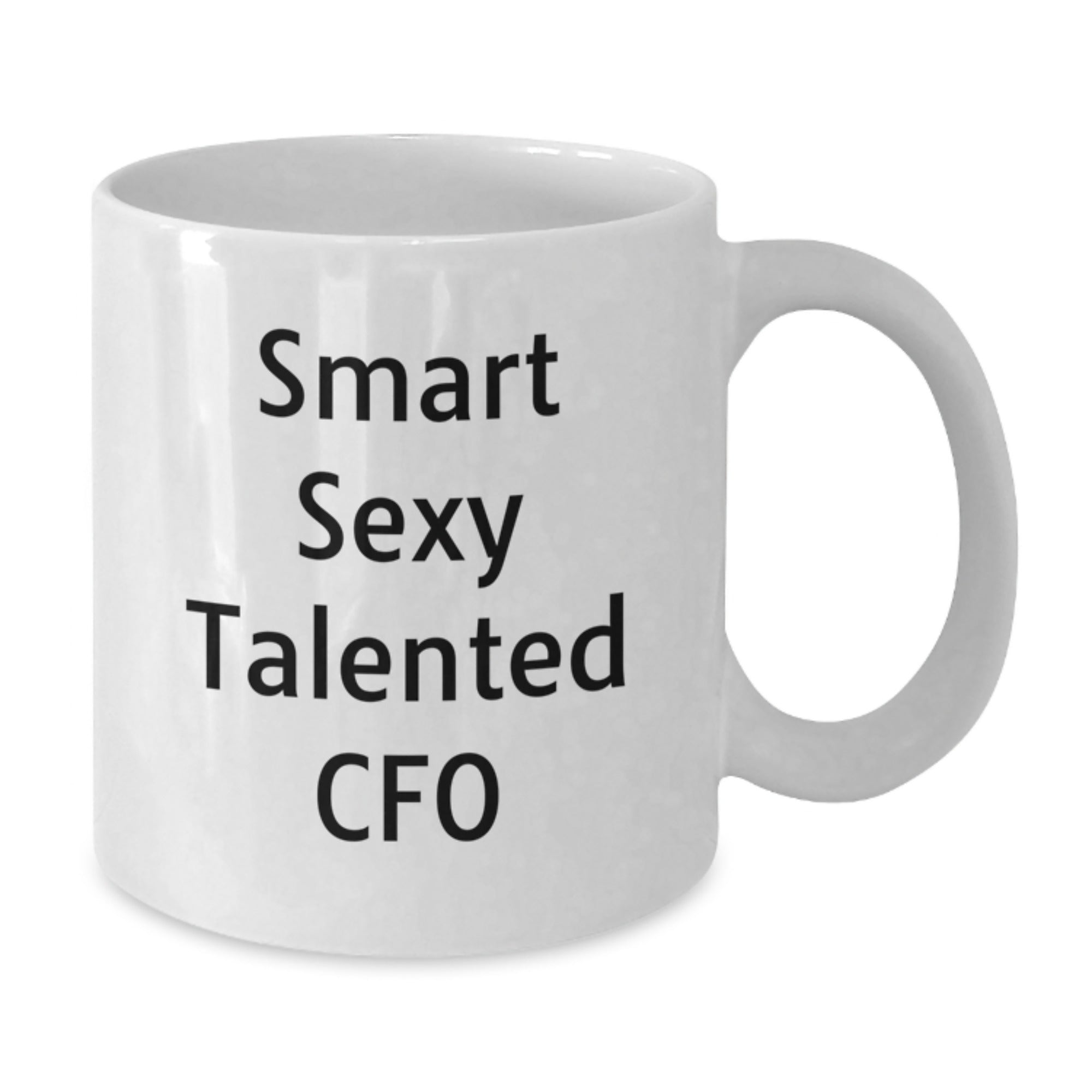 Funny CFO Quote White Coffee Mug, Gifts from Coworkers to Smart Sexy Talented CFO, Graduation Unique Gifts for CFO - Additional