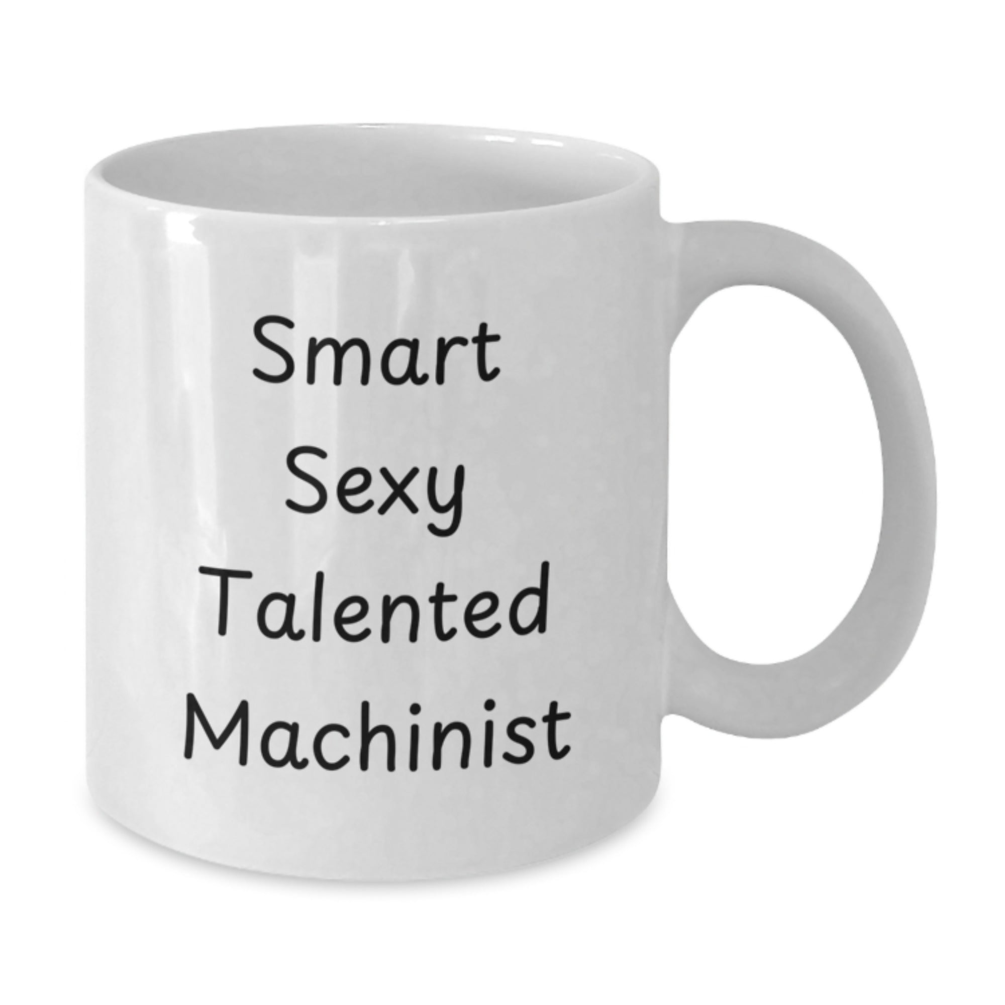 Funny Machinist Gifts for Men, White Coffee Mug, 'Smart Sexy Talented Machinist' Quote, Christmas Unique Presents from Friends - Additional