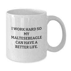 Funny Maltese Dog Lover Gifts from Men to Women for Valentine's Unique White Coffee Mug I Work Hard So My Maltese Can Have A Better Life - Additional