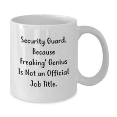 Funny Security Guard Gifts from Friends for Men - 'Security Guard. Because Freaking' - Additional