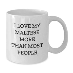 Maltese Dog Lover Gifts from Friends, White Coffee Mug with Funny Quote for Maltese Dog Owner, Valentine's Unique Gifts - Additional