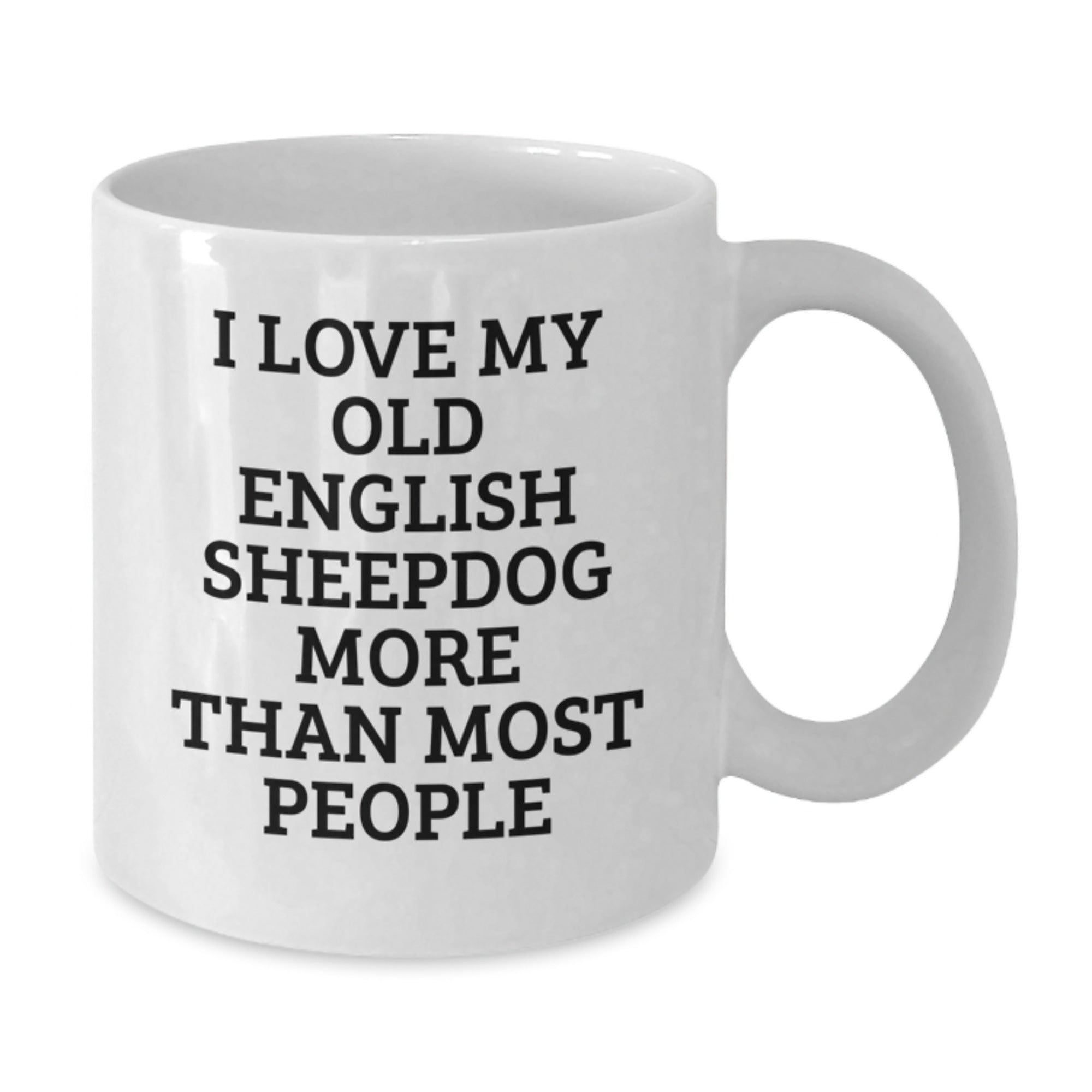 Funny Valentine's Gifts for Friends of Old English SheepDog Lovers, 'I Love My Old English Sheepdog More Than Most People' White Coffee Mug - Additional