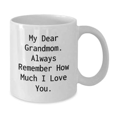 Funny Grandmom Gifts for Christmas, 11oz or 15oz White Coffee Mug, Gifts from Men to Grandmom, Always Remember How Much I Love You. - Additional