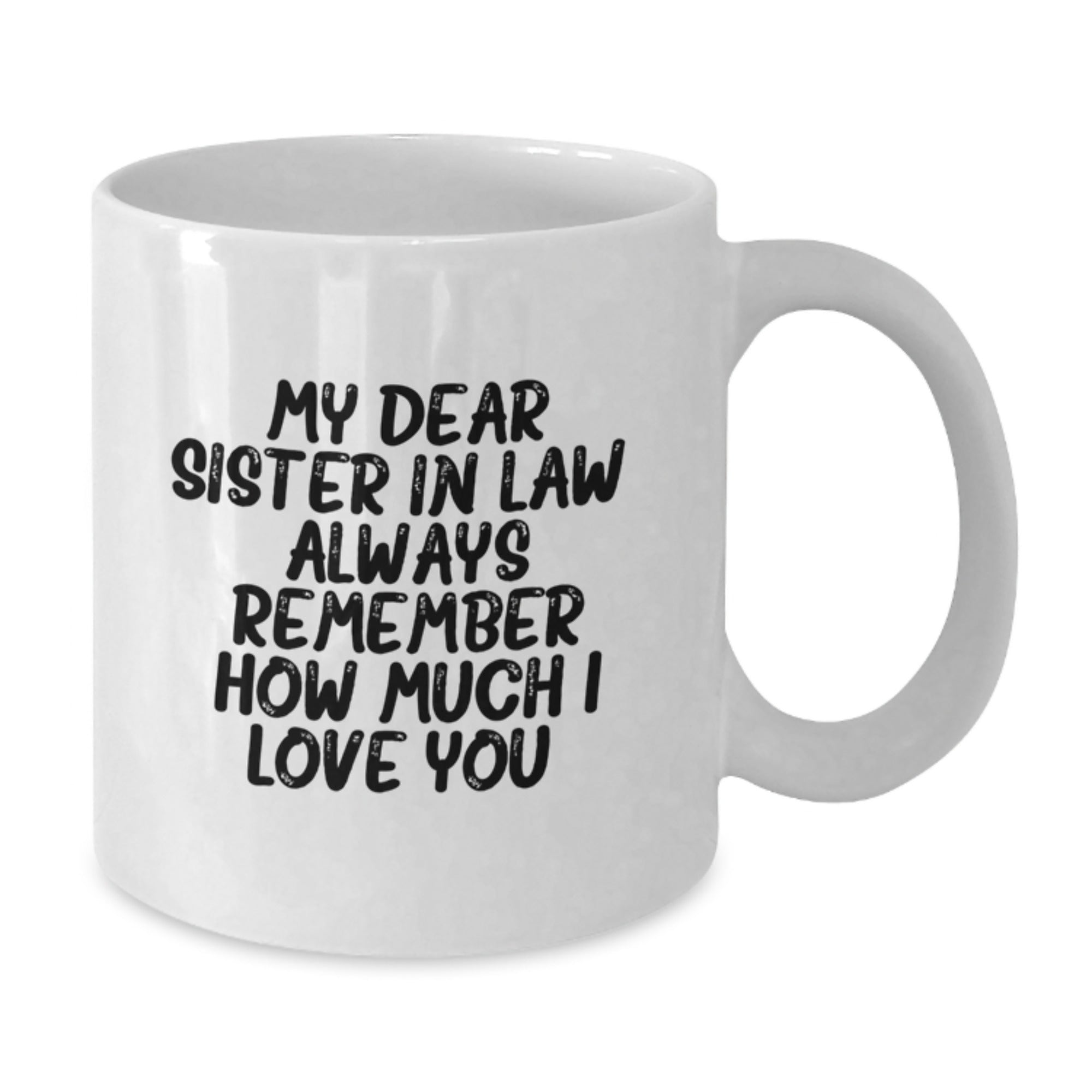 Funny Sister-in-law Gifts from Men, White Christmas Unique Mugs, 'My Dear Sister-in-law. Always Remember How Much I Love You.' - Additional