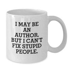 Funny Author Quotes White Coffee Mug Gifts from Friends for Author Men Christmas Unique Presents White Ceramic Mugs with 11oz or 15oz Capacity - Additional