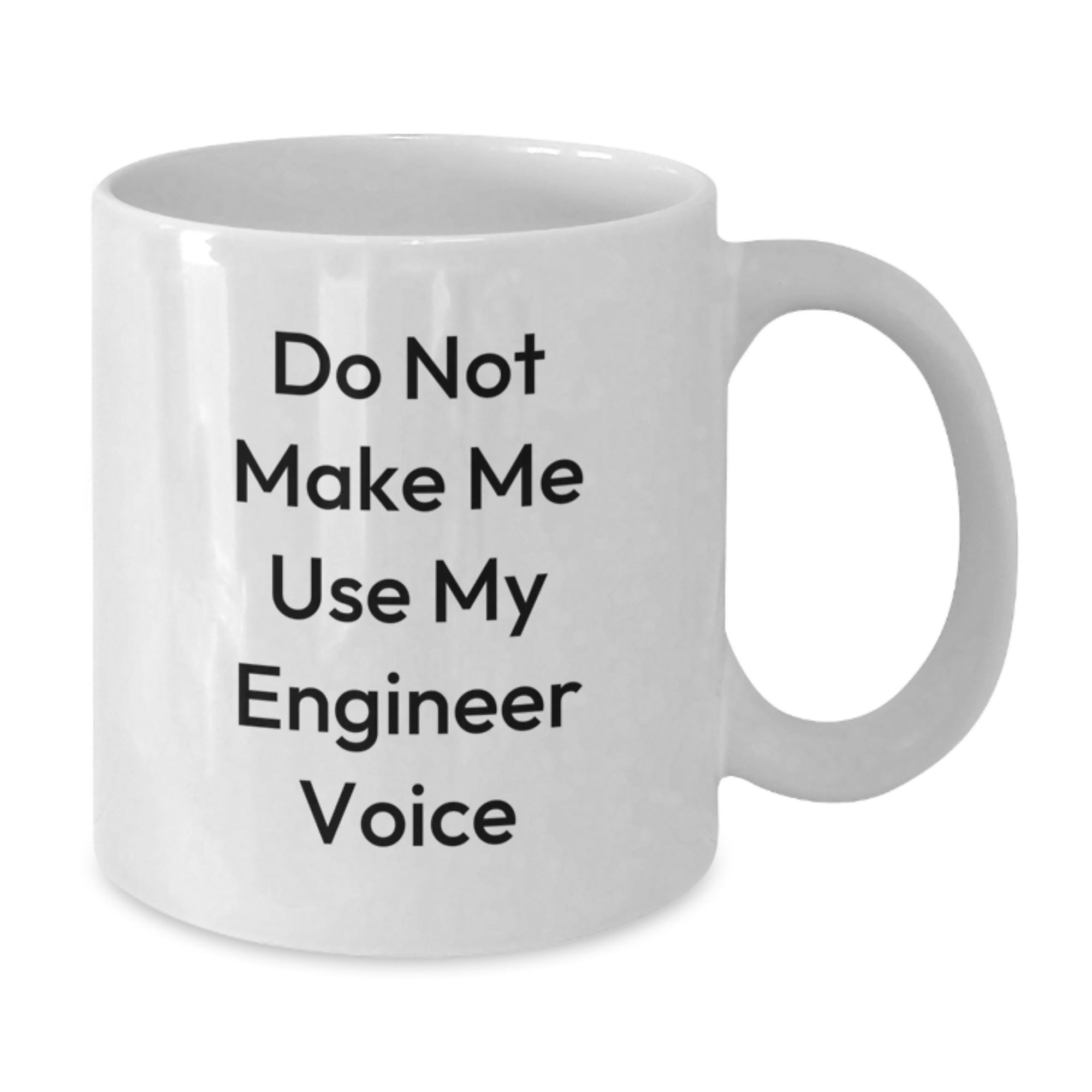 Funny Engineer White Coffee Mug, Unique Christmas Unique Gifts from Friends, Family, or Coworkers for Engineer - Additional