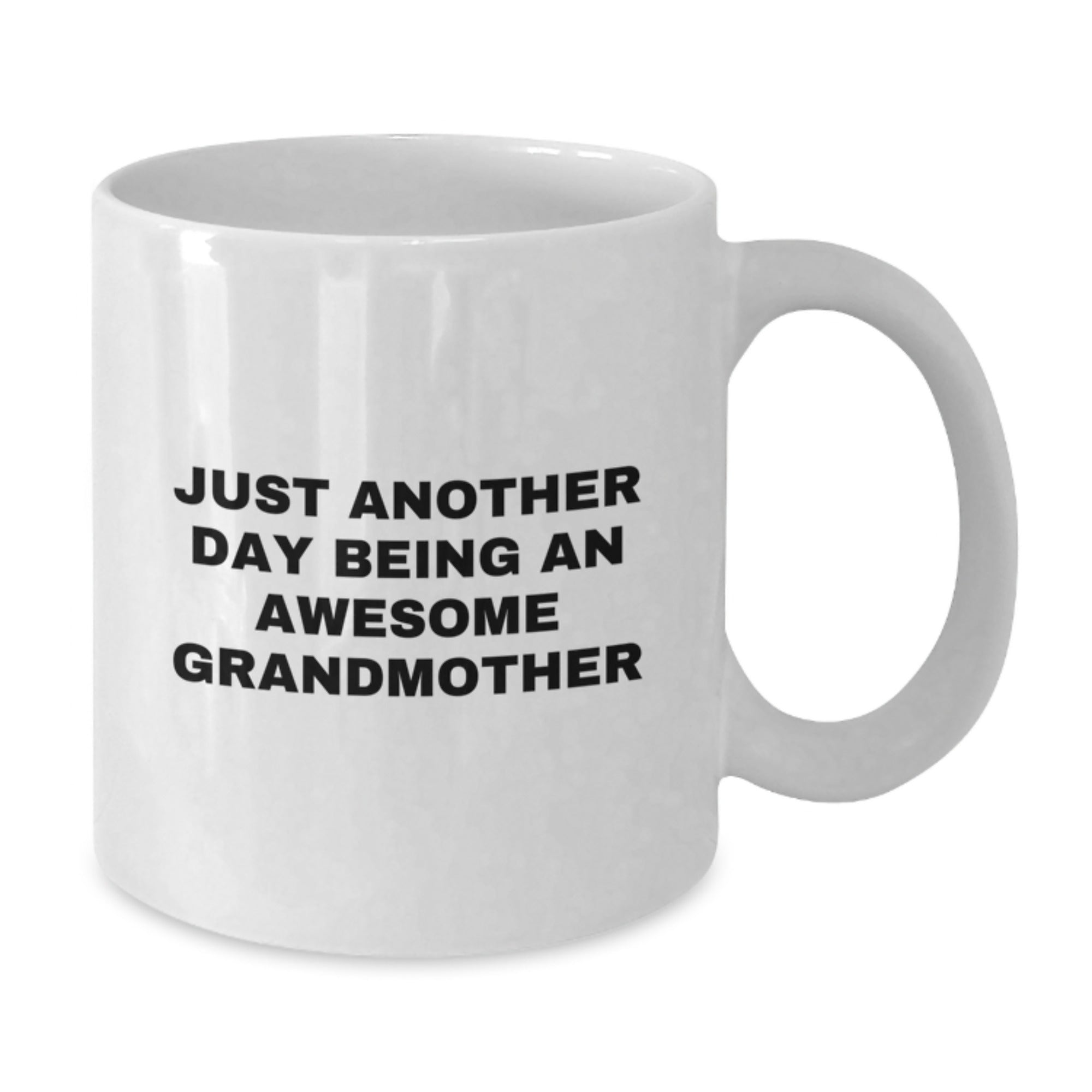 Funny Grandmother Gifts from Men, Women, or Family for Grandma's Christmas - White Coffee Mug, 'Just Another Day Being An Awesome Grandmother' - Additional