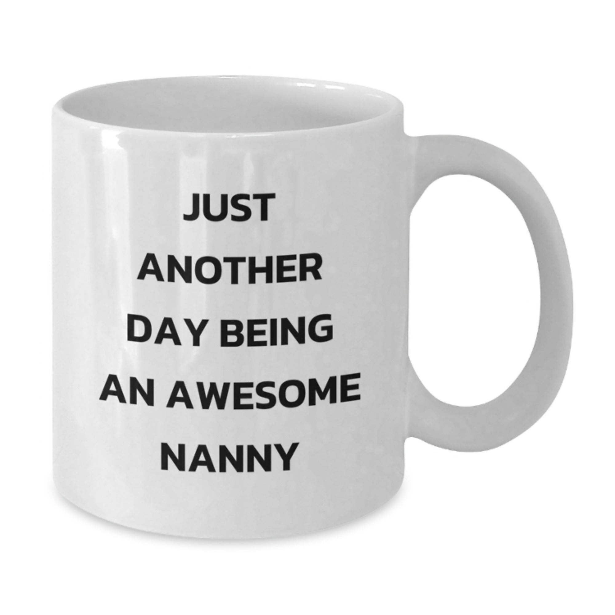Funny Nanny Gifts for Christmas, Just Another Day Mug, White Coffee Cup from Family - Additional