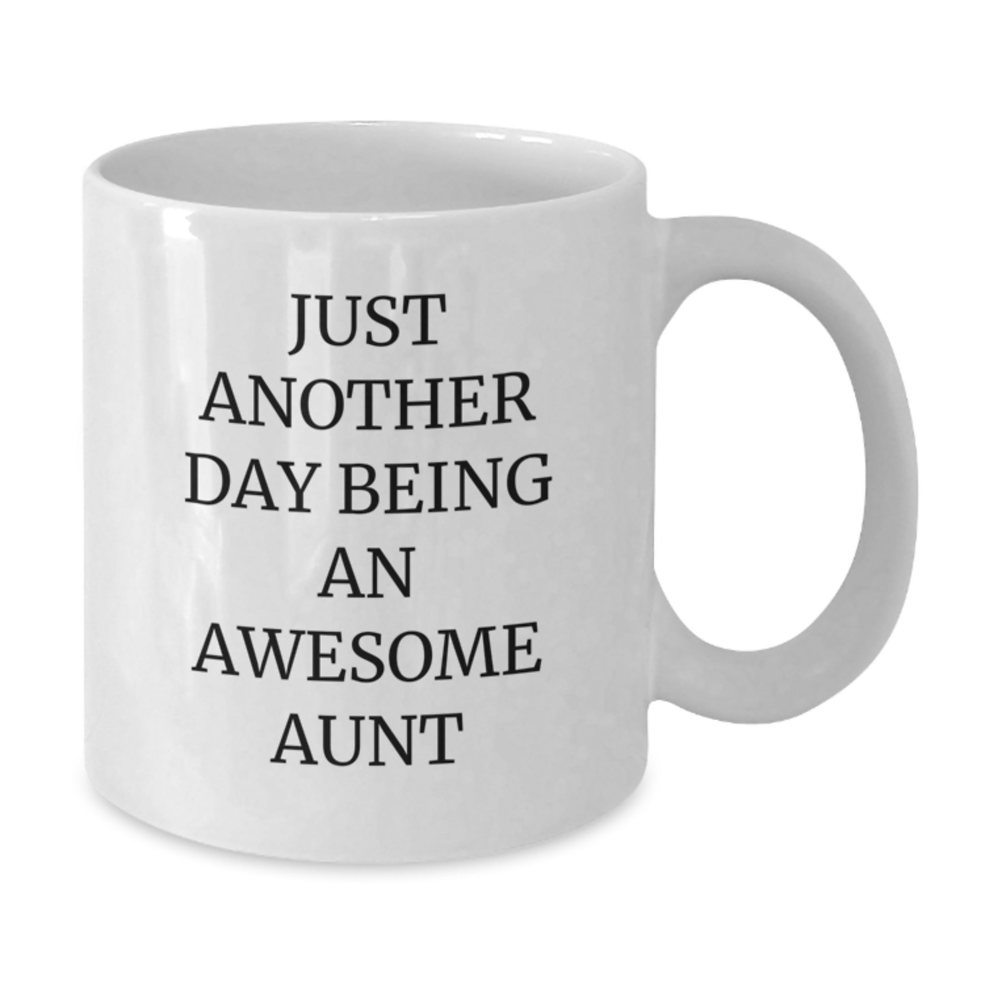 Funny Inspirational Gifts for Awesome Aunt on Christmas, White Coffee Mug with Quote Just Another Day Being An Awesome Aunt Gifts from Family - Additional