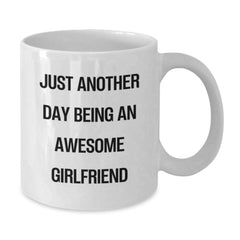 Funny Sweetheart Gifts from Men - White Coffee Mug - Just Another Day Being An Awesome Sweetheart, Unique Christmas Memorable Presents for Her - Additional