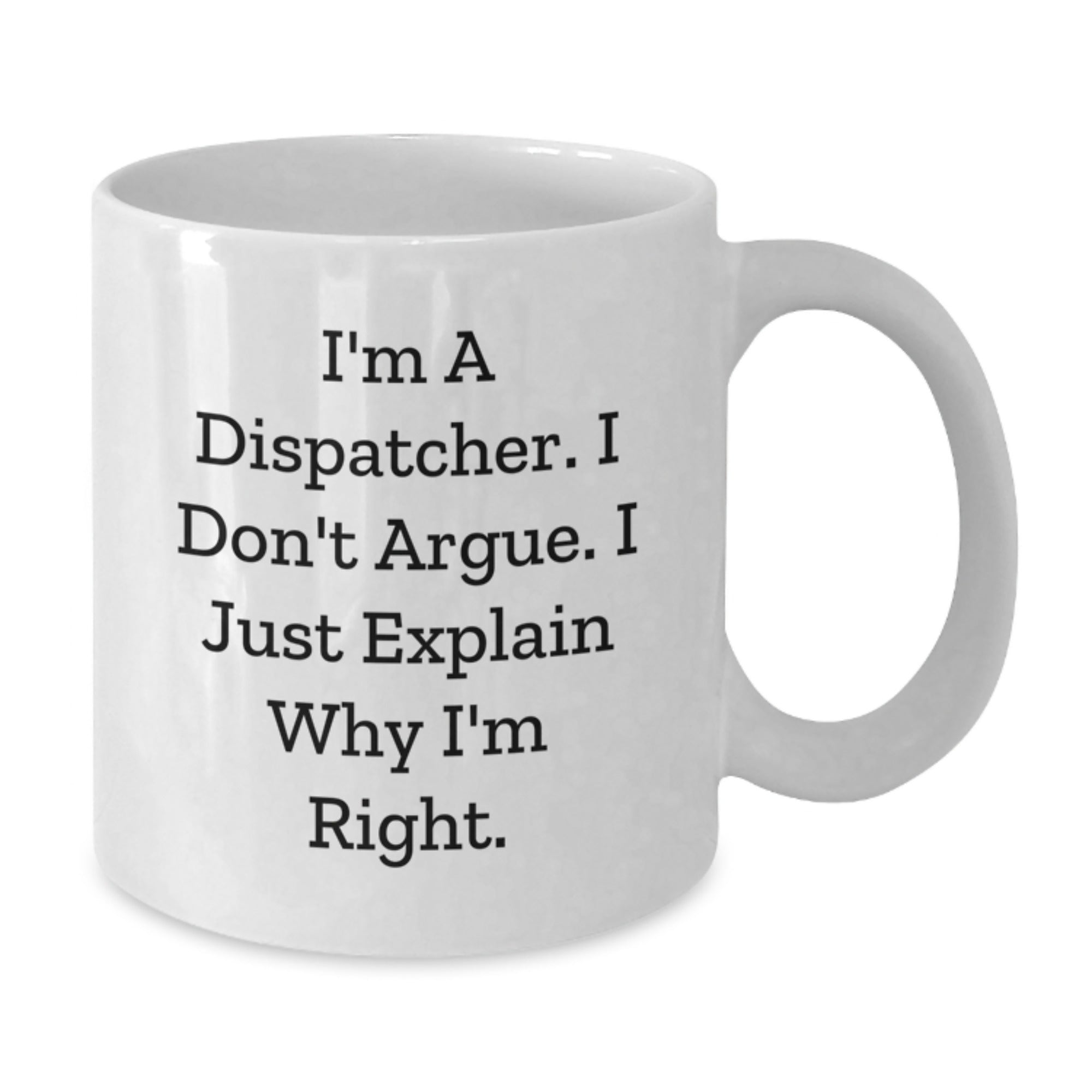 Funny Dispatcher Gifts from Friends for Men White Coffee Mugs Unique Christmas Unique Gifts - Additional
