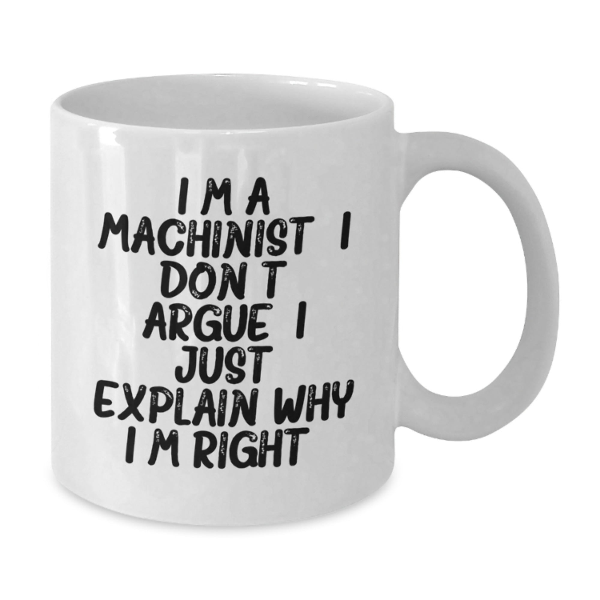 Funny Machinist Gifts from Men to Men, White Coffee Mug, Birthday Unique Presents for Machinist Friends and Coworkers - Additional
