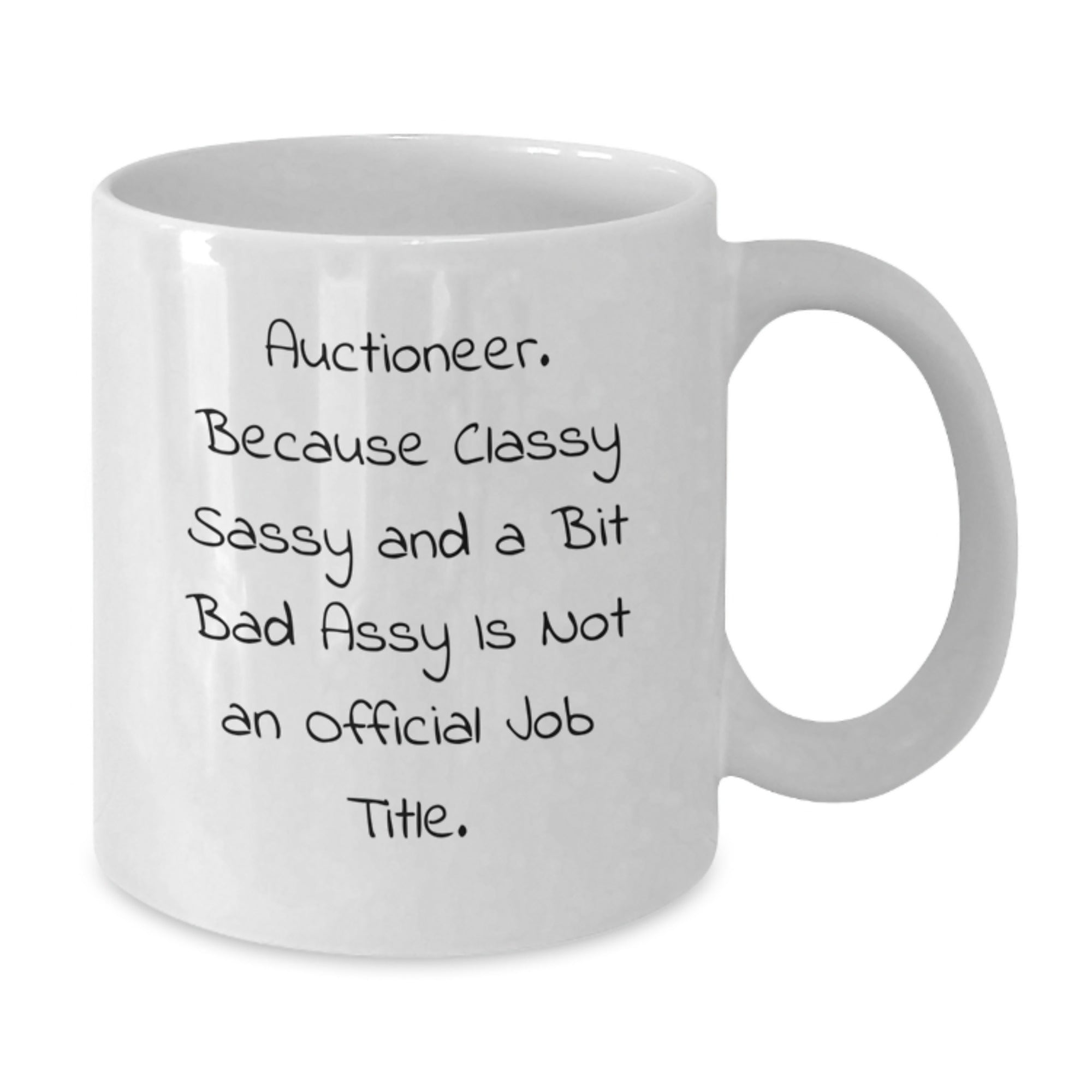 Funny Auctioneer Gifts for Men Christmas Unique White Coffee Mugs, Gifts from Friends and Family to Auctioneer, Classy Sassy Fearlessy Mug - Additional