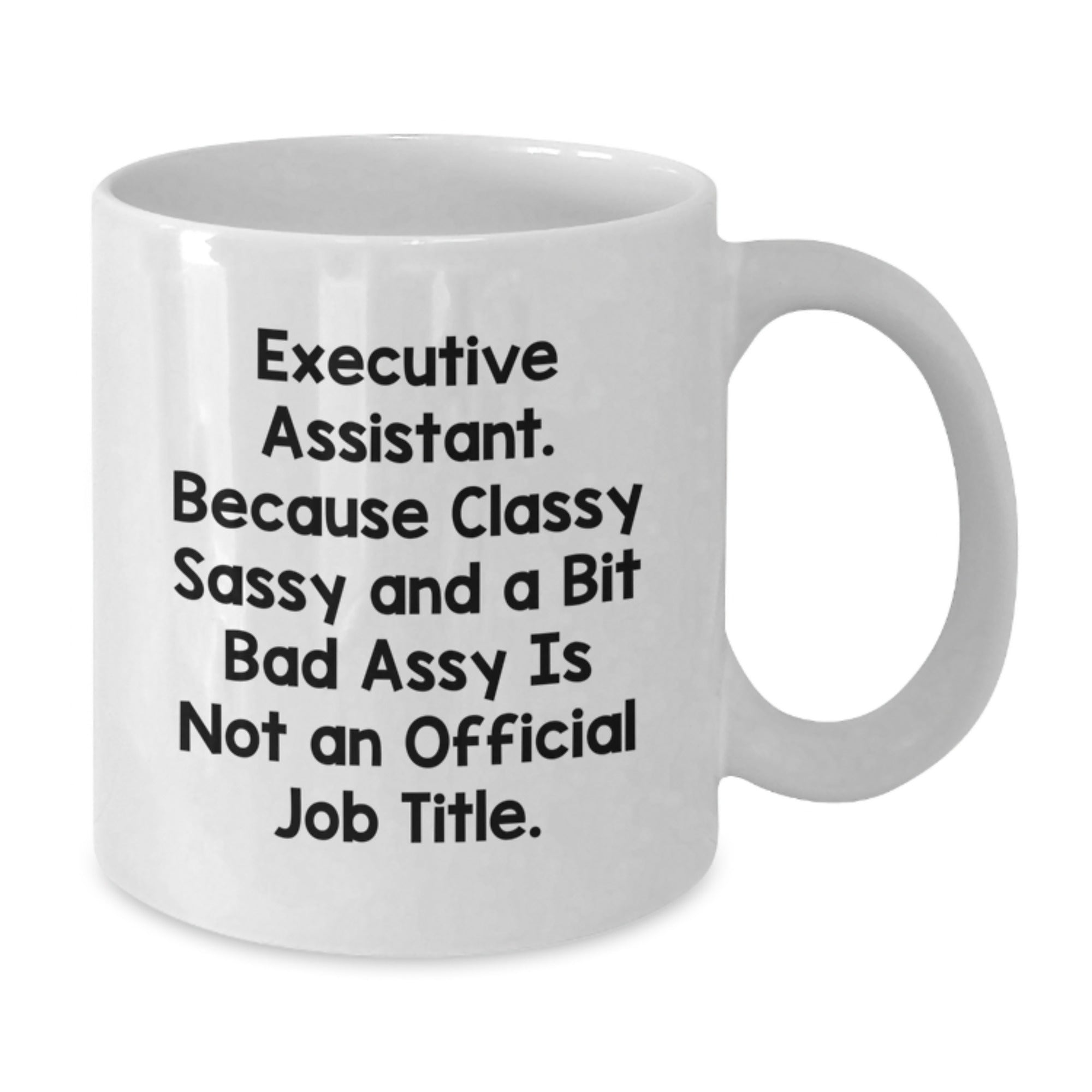 Funny Executive Assistant Gifts for Christmas - White Coffee Mug, Perfect for Friends, Family, Coworkers - Executive Assistant White Coffee Mug - Additional