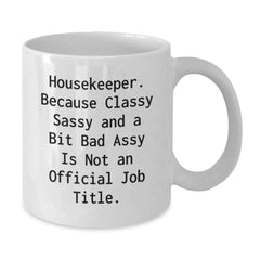 Funny Housekeeper Gifts, White Coffee Mugs for Housekeepers, Unique Christmas Unique Gifts for Friends, Gift from Men to Women - Additional
