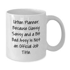 Funny Urban Planner Gifts, White Coffee Mugs with Quirky Quote, Perfect for Christmas Unique Gifts from Friends to Urban Planner Men - Additional