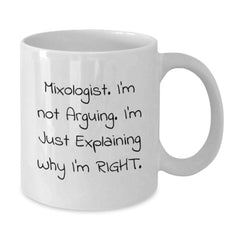 Gifts from Family for the Mixologist 'I'm Not Arguing I'm Just Explaining Why I'm Right' White Coffee Mug, White Color, 11oz or 15oz Capacity, Ceramic Material, Christmas Unique Gifts - Additional