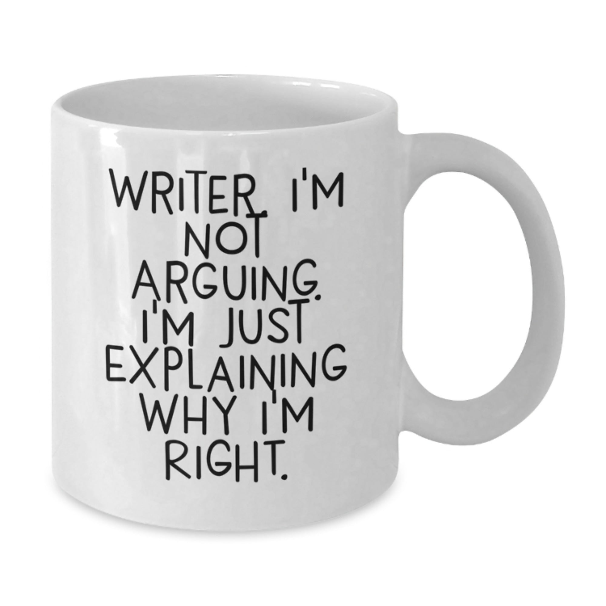 Funny Writer Gifts from Friends at Christmas, White Coffee Mug with 'I'm Not Arguing. I'm Just Explaining Why I'm Right.' Quote, Perfect for Writer Enthusiasts - Additional