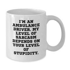 Ambulance Driver Humor Gifts from Friends, Funny White Coffee Mugs for Ambulance Driver, Graduation Unique Gifts, I'm An Ambulance Driver. My Level Of Sarcasm Depends On Your Level Of Stupidity. Mug - Additional