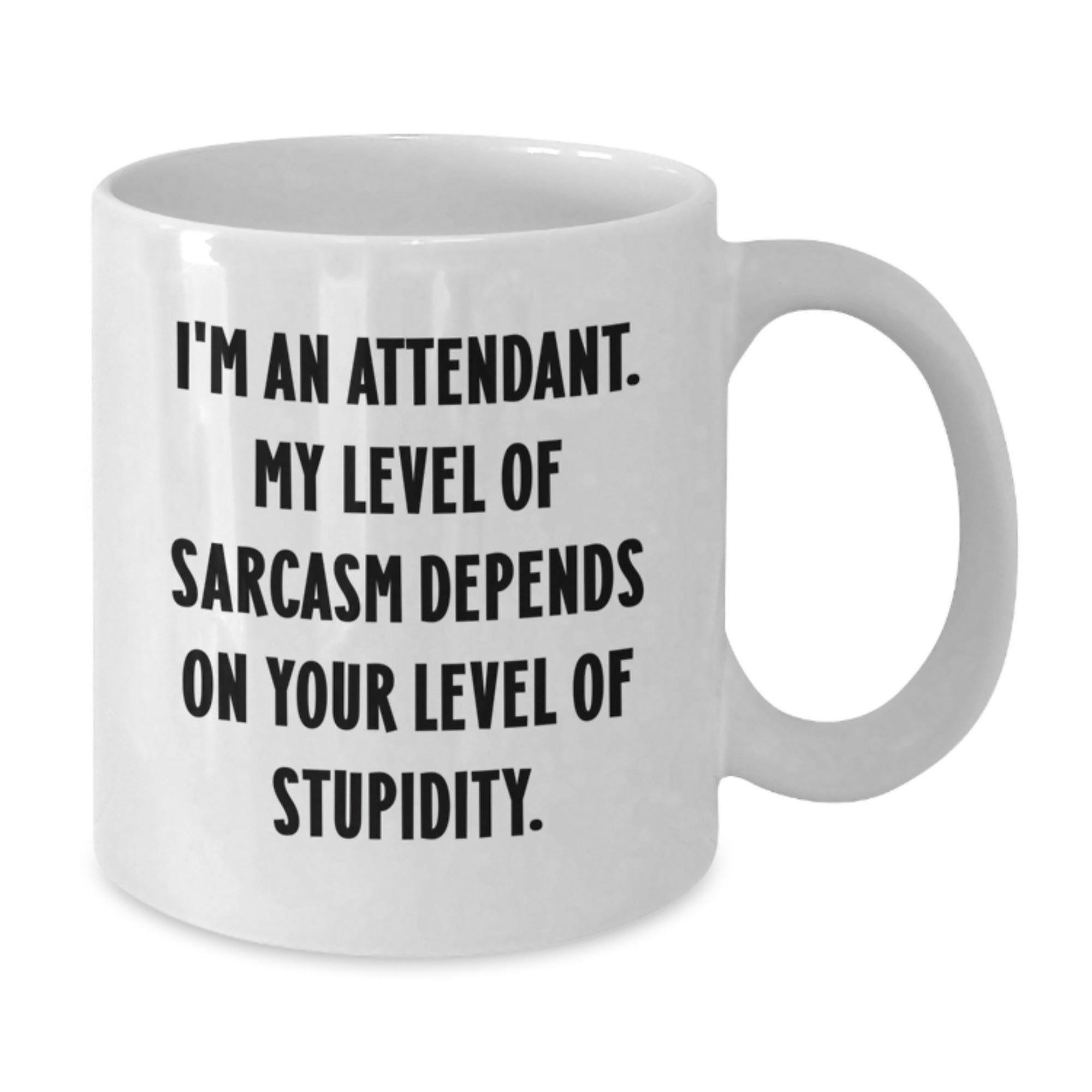 Funny Attendant Gifts from Friends for Men - White Coffee Mug with Sarcasm Quote, Graduation Unique Gifts - Additional