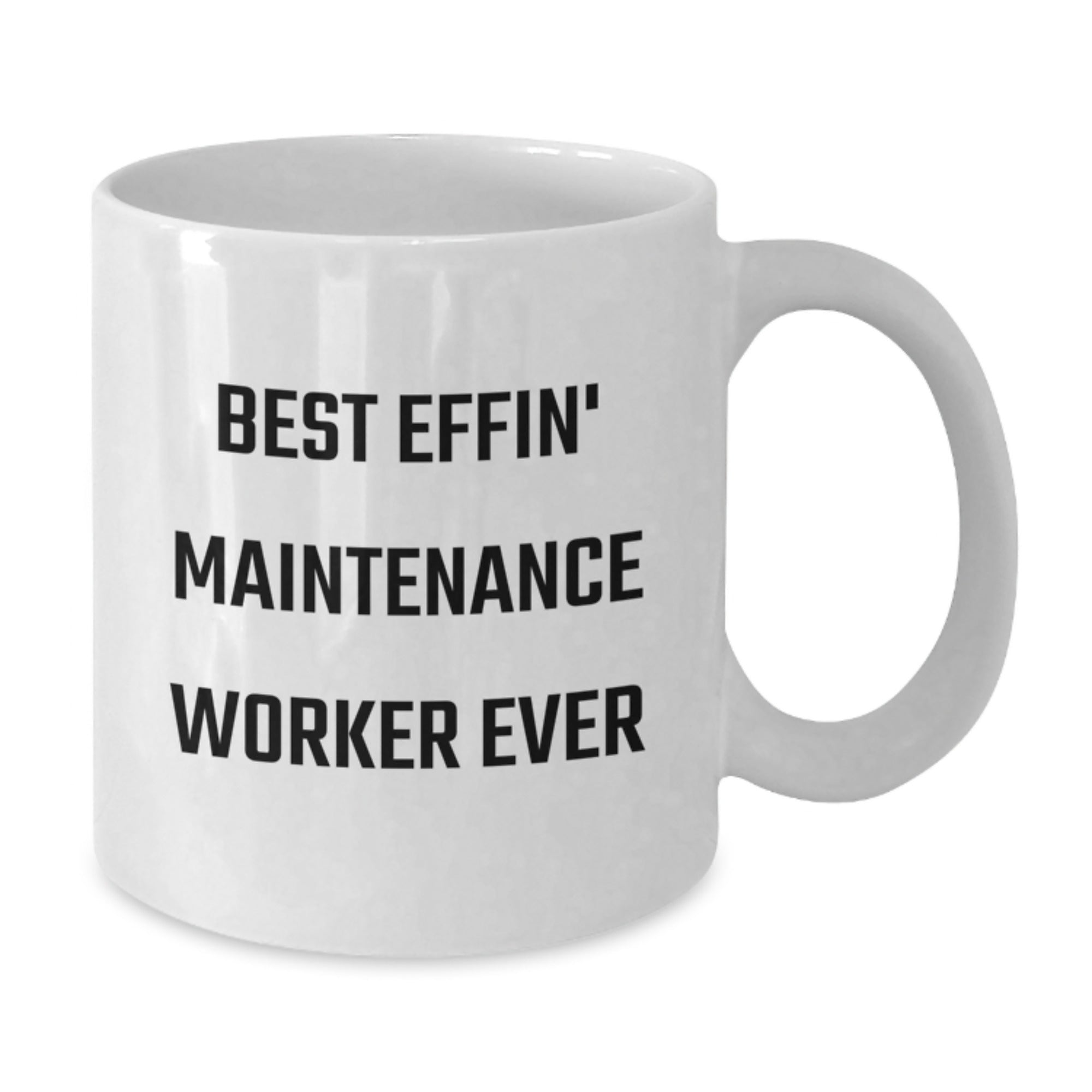 Funny Maintenance Worker Gifts from Friends for Best Effin' Maintenance Worker Ever Graduation Unique Gifts White Coffee Mug - Additional
