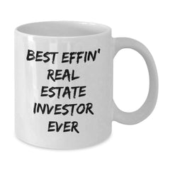 Funny Real Estate Investor Gifts for Men, Best Effin' White Coffee Mug - Unique Graduation Mugs from Friends, Coworkers, Family to Real Estate Investor - Additional