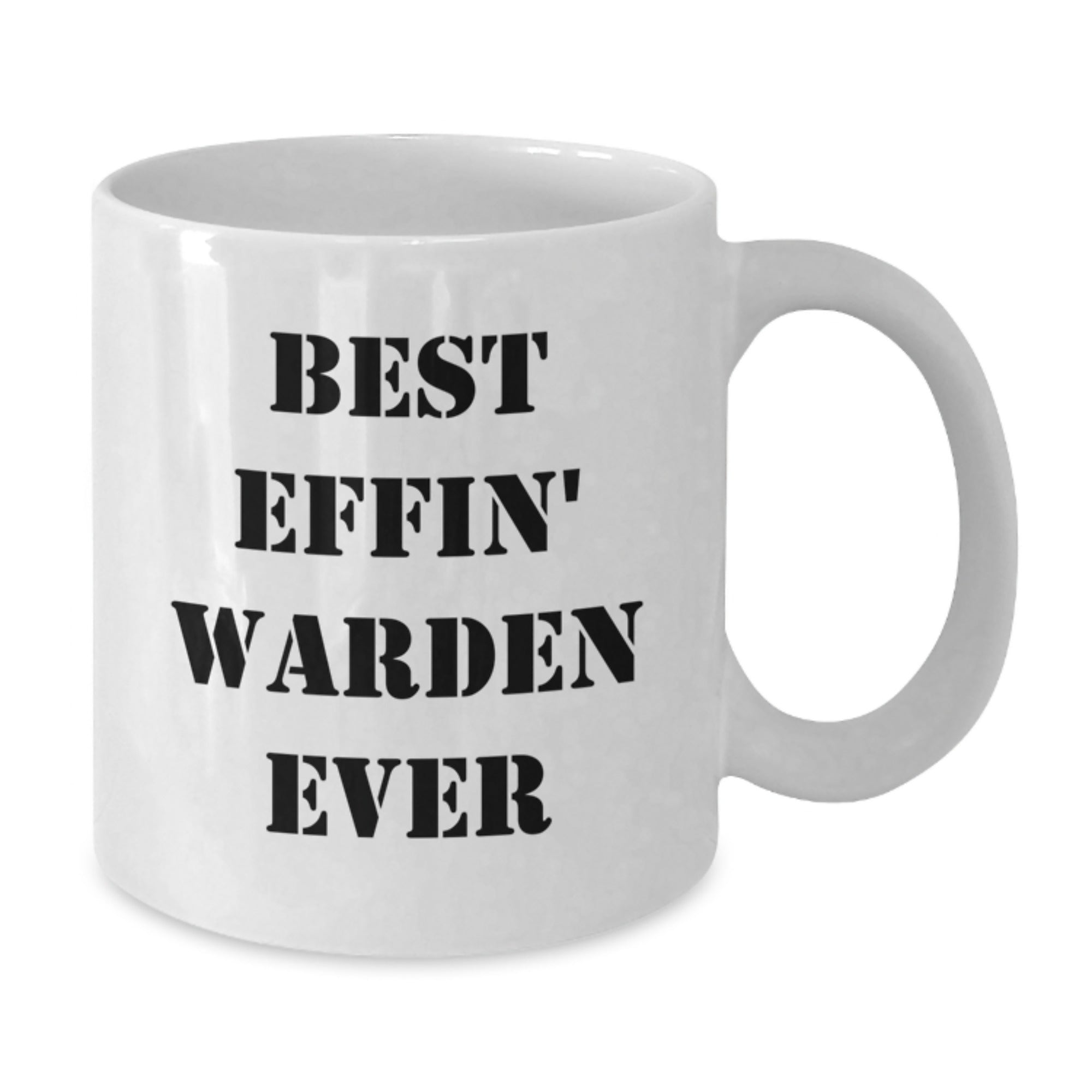 Funny Warden Gifts from Friends and Family - Best Effin' Warden Ever Quote on White Coffee Mug - Additional