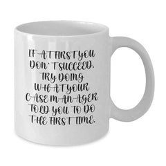Funny Case Manager Gifts from Friends, White Coffee Mug with Inspirational Quote for Graduation Unique Gifts for Case Manager - Additional