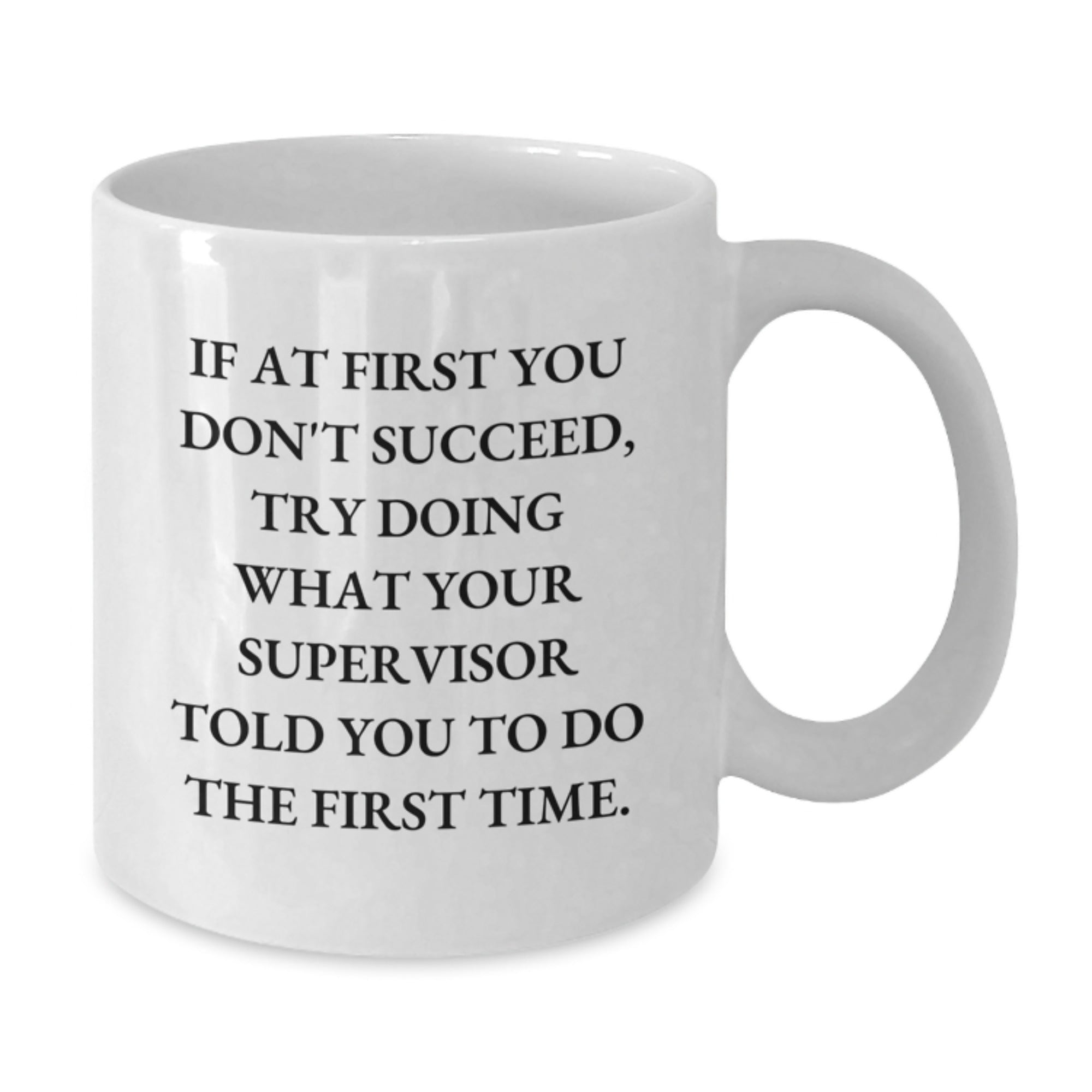 Funny Supervisor Gifts, White Coffee Mug for Graduation, Gifts from Men to Supervisor, Encouragement Quote - Additional