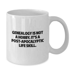 Funny Genealogy Gifts for Women - White Coffee Mug, 'Genealogy Is Not A Hobby. It's A Post-apocalyptic Life Skill.' - Gifts from Women to Women, Unique Christmas Unique Gifts - Additional