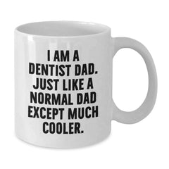 Funny Dentist Gifts, I Am A Dentist Dad, White Coffee Mug for Graduation Unique Gifts from Dad to Dentist Men, 11oz or 15oz Capacity, Ceramic, Microwave and Dishwasher Safe - Additional