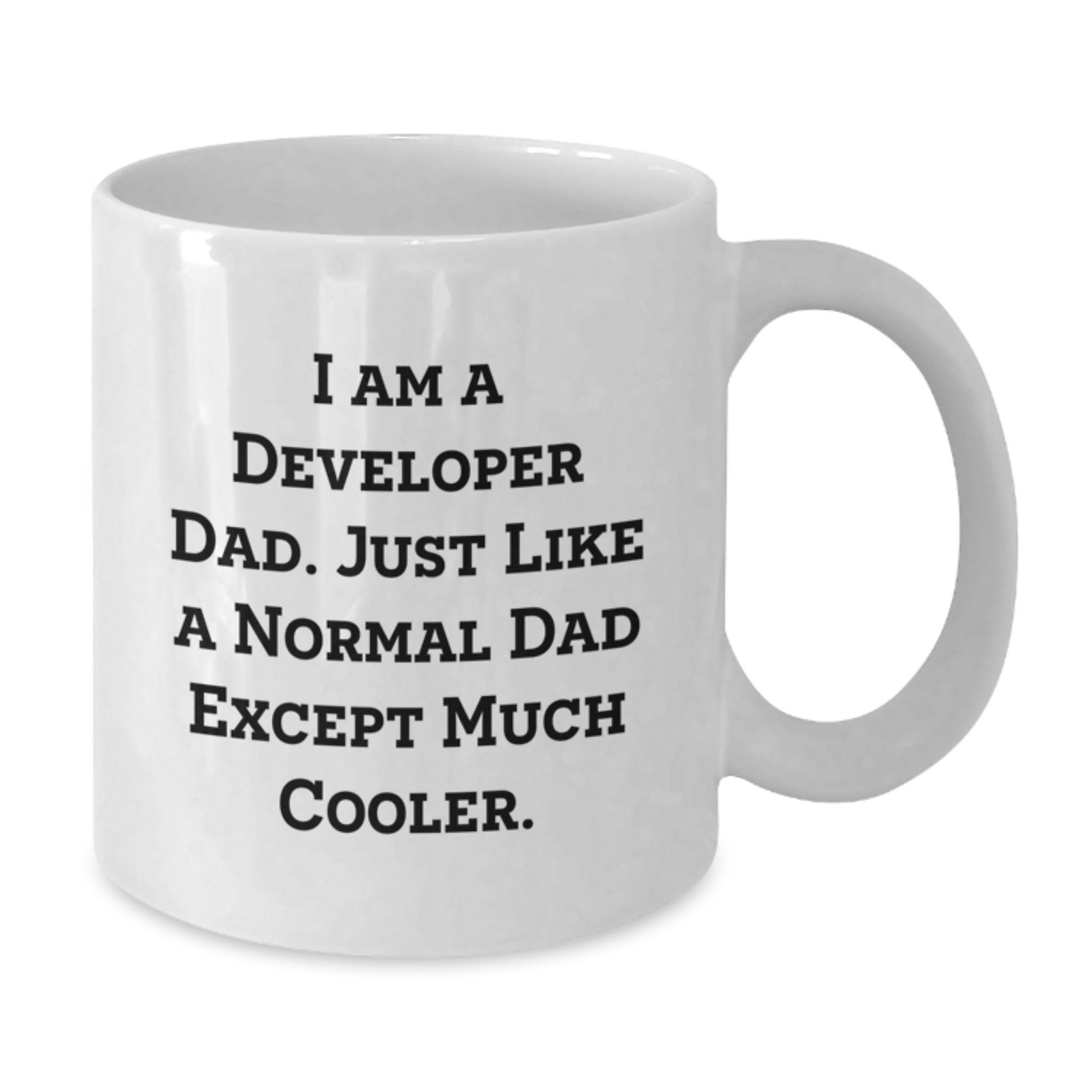 Developer Dad Gifts - Funny White Coffee Mug for Graduation - Gifts from Men to Developer Friends, Coworkers, or Family - 'I Am A Developer Dad...' - Additional