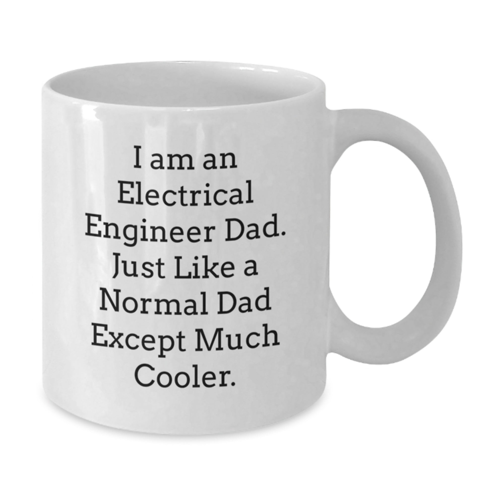 Electrical Engineer Dad Gifts for Men, White Coffee Mug with Funny Quote - Gifts from Family, Unique Graduation Gifts for Electrical Engineer Friends - Additional