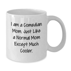 Comedian Mom Coffee Mug Gifts from Loved Ones, Funny White Mug for Comedian Women Friends Family, 11oz 15oz Ceramic - Additional