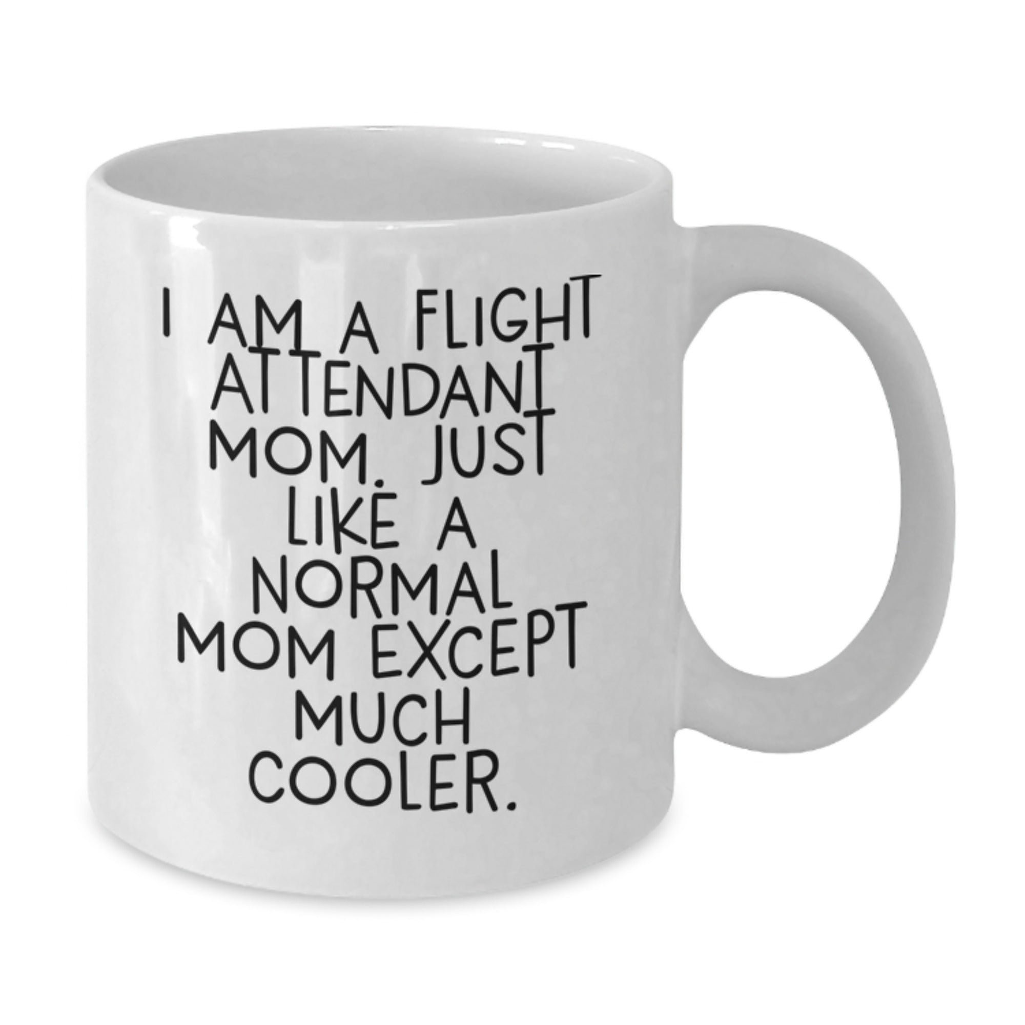 Flight Attendant Mom Gifts, Funny White Coffee Mug, Graduation Unique Gifts from Family to Flight Attendant - Additional