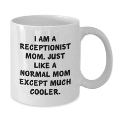 Funny Receptionist Mom Gifts for Birthday - White Coffee Mug with 11oz or 15oz Capacity, Perfect for Coworkers, Friends, and Family - Additional