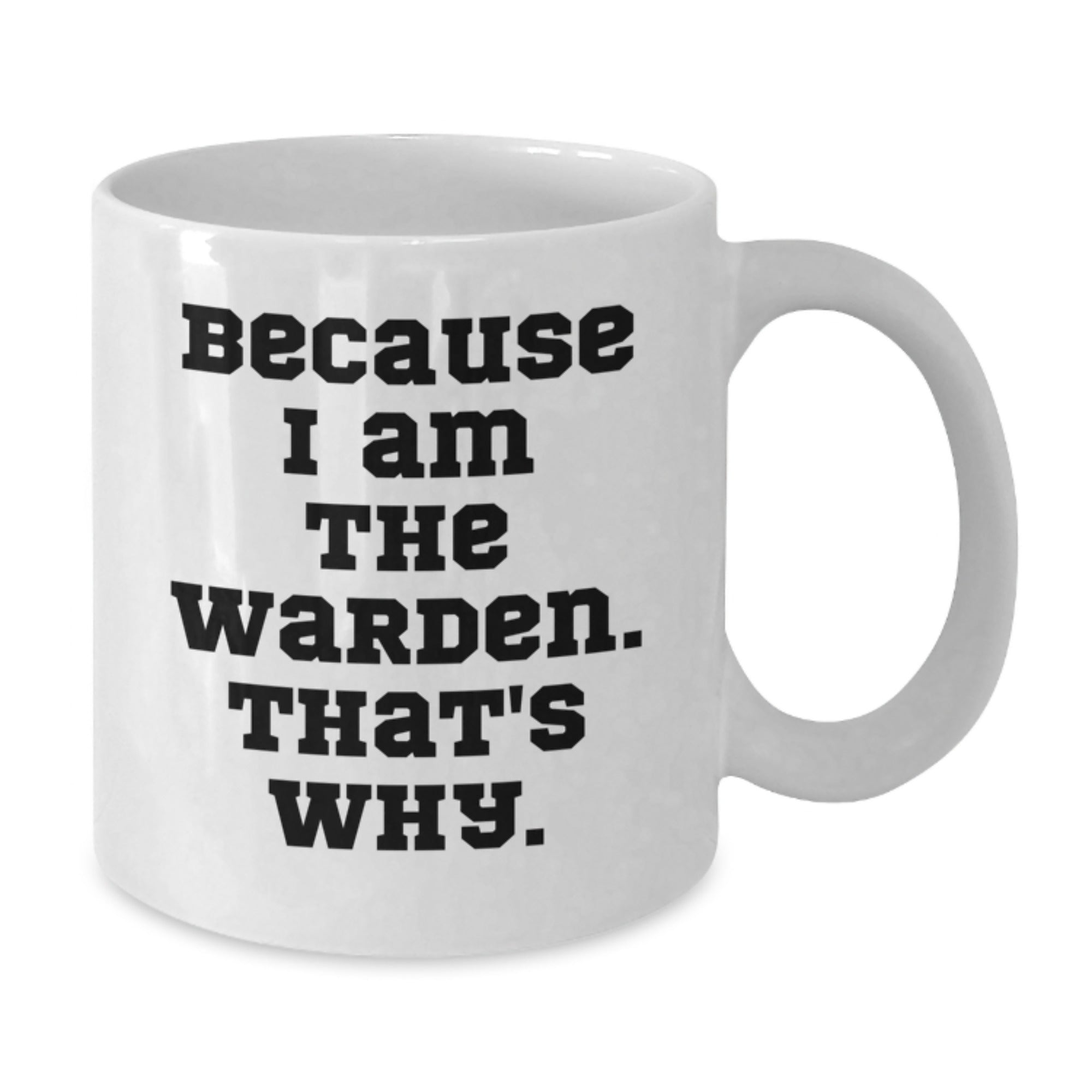 Warden Lover's Funny Quote White Coffee Mug, Gifts from Friends to Warden, Birthday Unique Presents for Him, Her, or Anyone - Additional