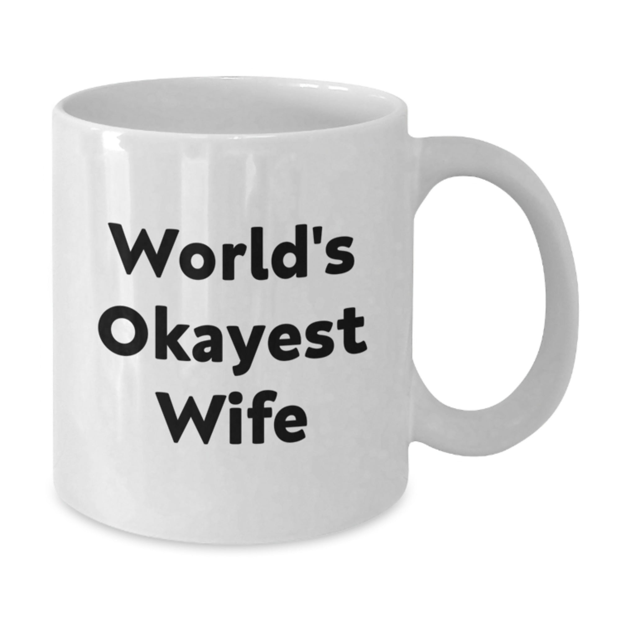 Funny Wife Gifts from Men to Wife - White Coffee Mug with World's Okayest Wife Quote, Birthday Unique Gifts for Her - Additional