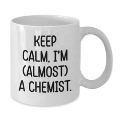 Funny Chemist Gifts, White Coffee Mug - 'Keep Calm, I'm (almost) A Chemist.,' Birthday Ideas for Chemist, Gifts from Friends, Gifts for Chemist - Additional