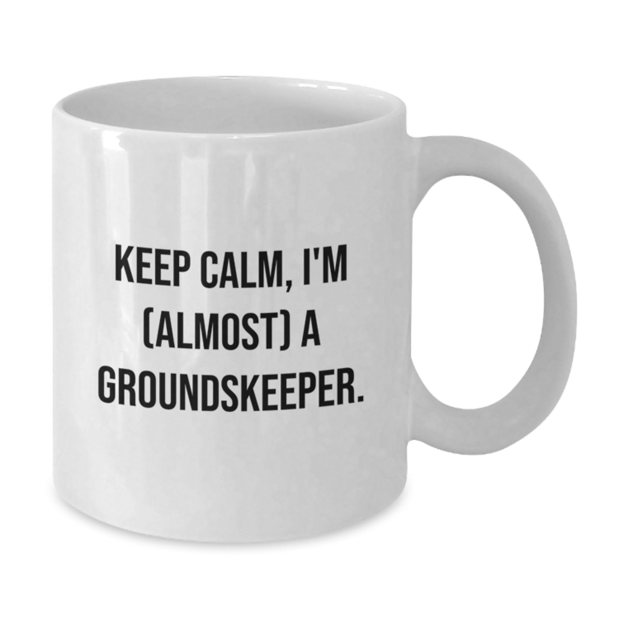 Funny groundskeeper Gifts from Friends for groundskeeper Birthday, Keep Calm White Coffee Mug, 11oz or 15oz Capacity - Additional