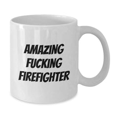 Funny Firefighter Gifts, Amazing 'F--king Firefighter' Quote, White Coffee Mug for Birthday, Gifts from Friends or Family - Additional