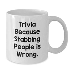 Funny Trivia White Coffee Mugs Gifts from Friends and Family for Birthday, Trivia Mugs with Humorous Quote, Unique White Coffee Mugs for Trivia Enthusiasts - Additional