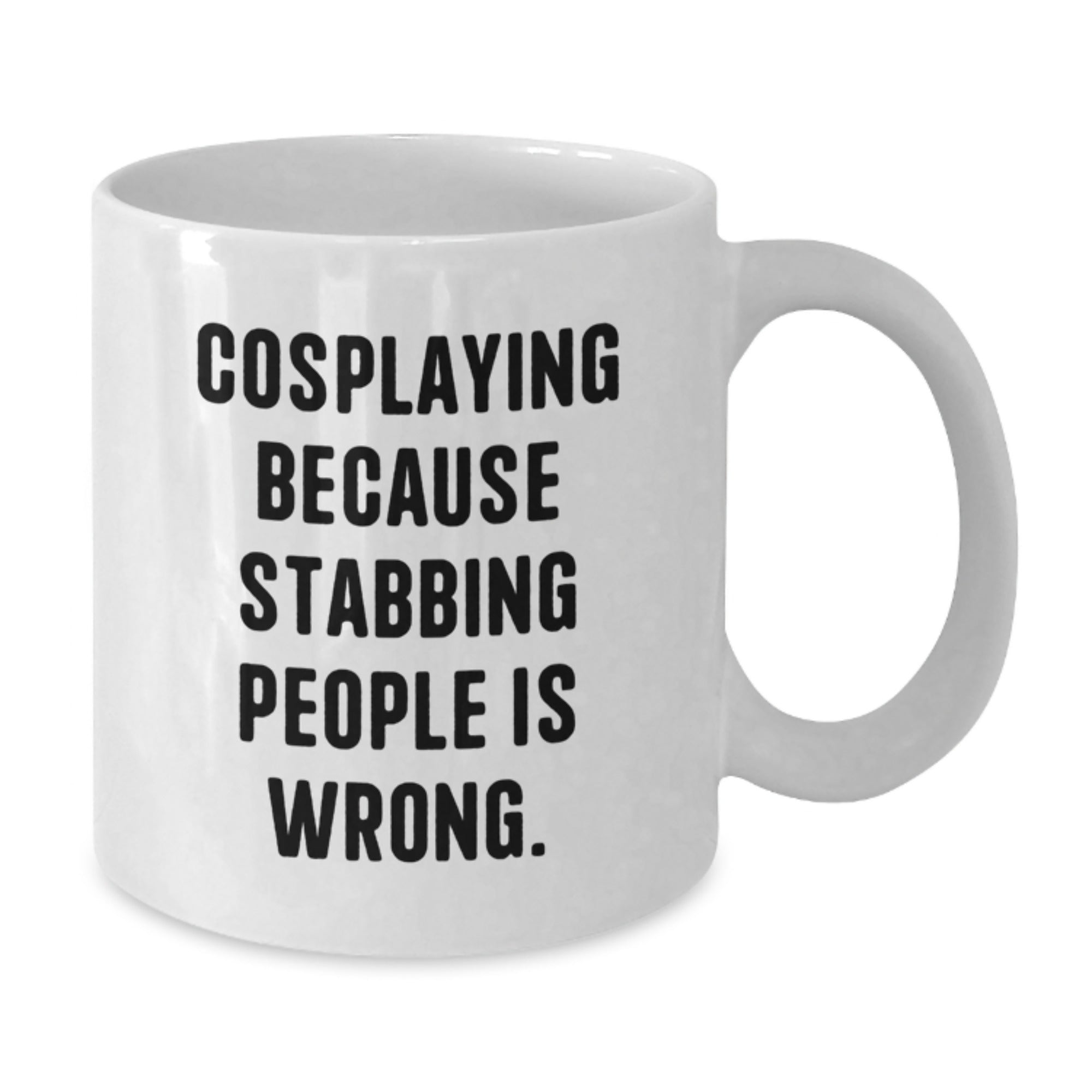 Funny Cosplaying Gifts from Friends and Family, White Coffee Mug with 'Cosplaying Because Stabbing People Is Wrong.' Quote, Perfect Birthday Unique Gift for Cosplaying Enthusiasts - Additional