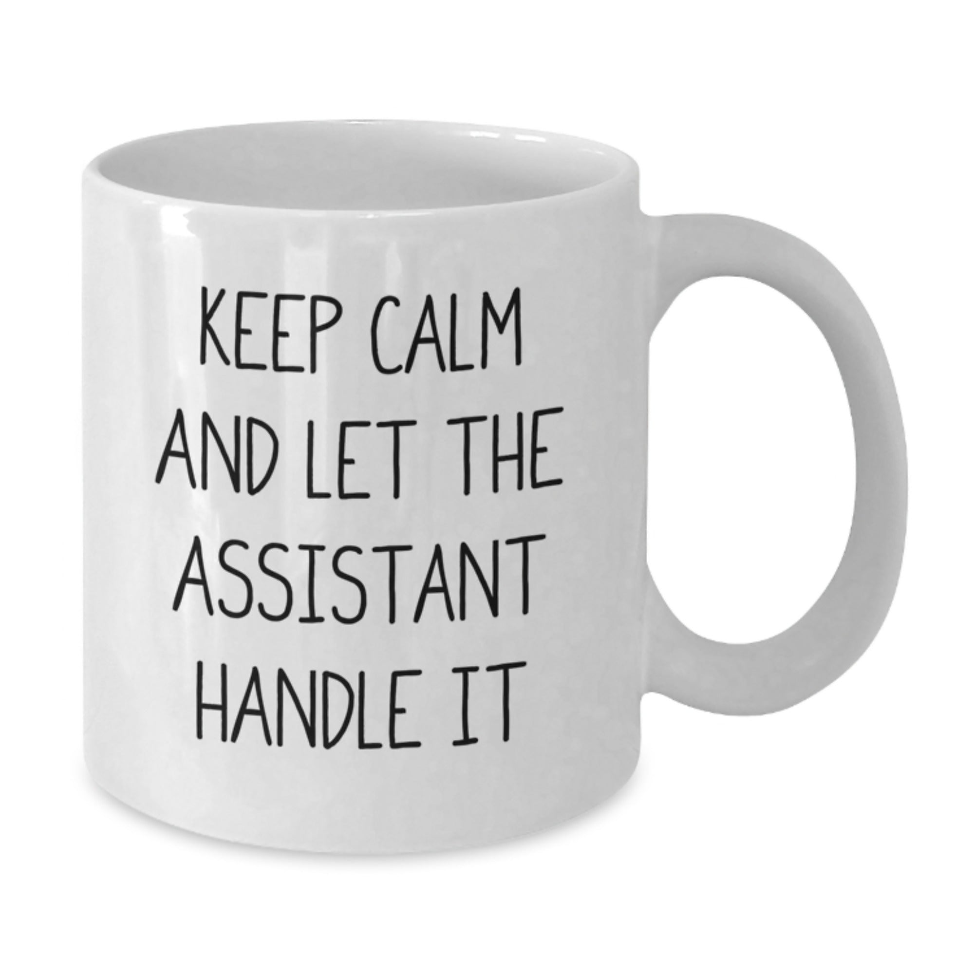 Funny Assistant Quotes Gifts from Men to Men - White Coffee Mug for Assistant, Gifts for Assistant, Keep Calm and Let the Assistant Handle It, Graduation Unique Gifts - Additional