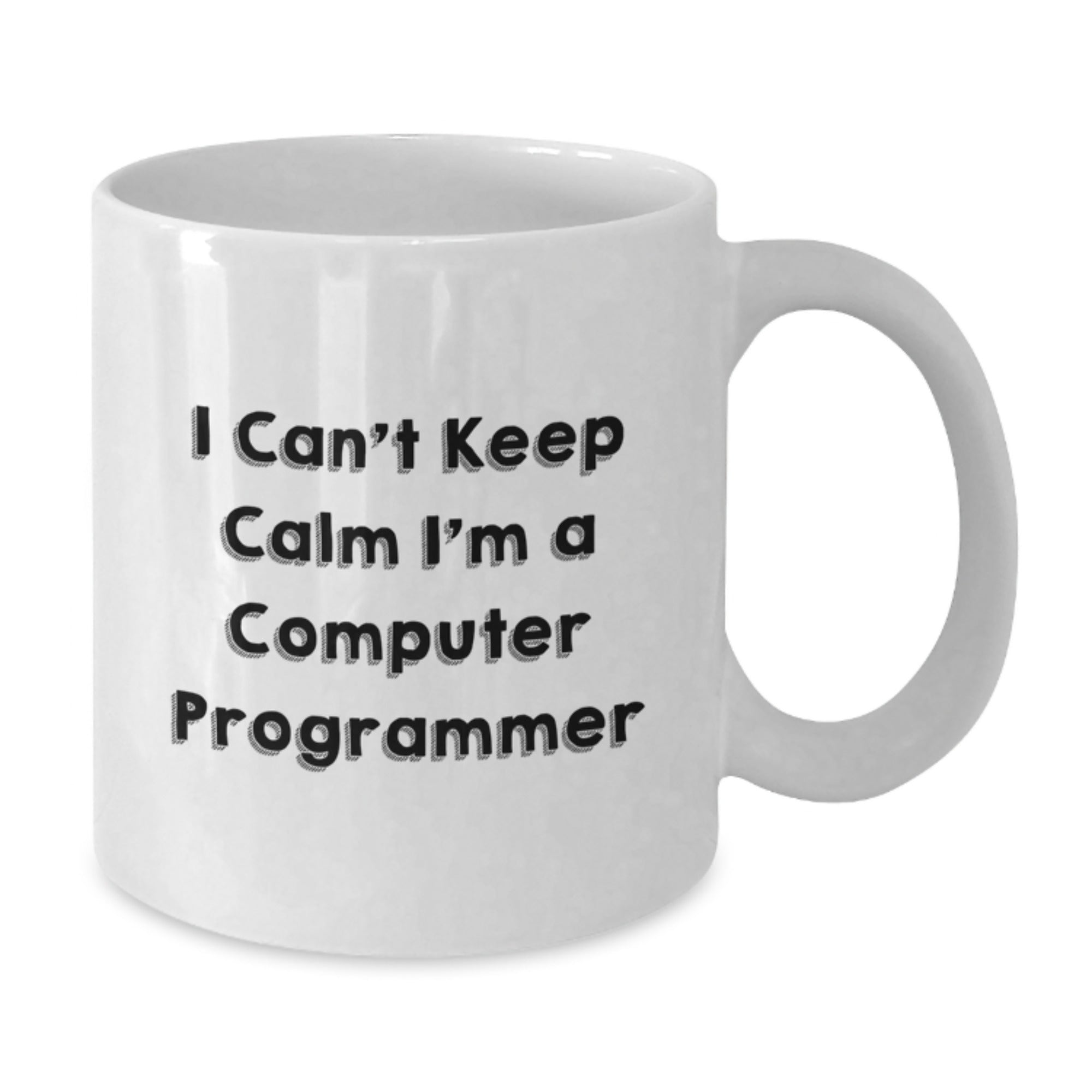 Funny Computer Programmer Gifts from Friends for Men I Cant Keep Calm Im A Computer Programmer, Christmas Unique White Coffee Mug, Ceramic Mug - Additional